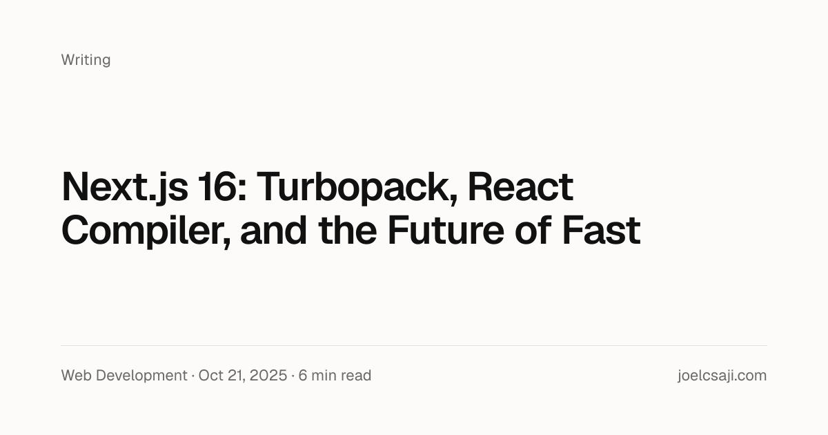 Next.js 16: Turbopack, React Compiler, and the Future of Fast | Joel Saji